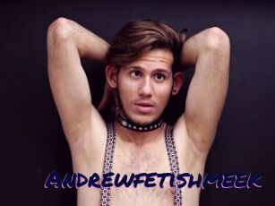 Andrewfetishmeek