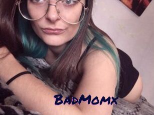 BadMomx