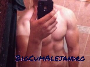 BigCumAlejandro