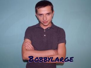 Bobbylarge