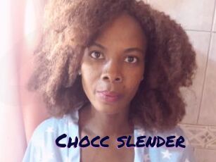 Chocc_slender