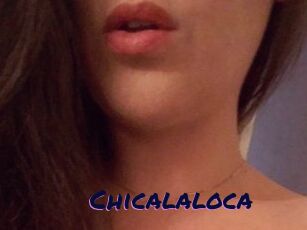 Chicalaloca