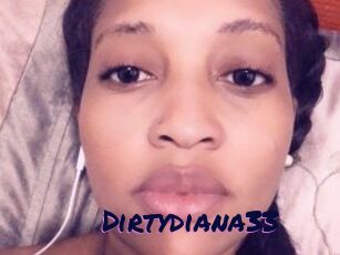 Dirtydiana33