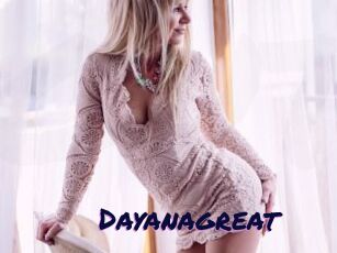 Dayanagreat