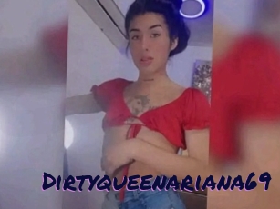 Dirtyqueenariana69