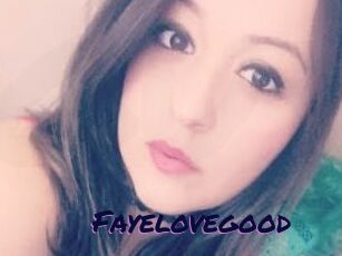 Fayelovegood