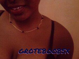 GROTEBOOBSX