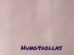 Hung4dollas