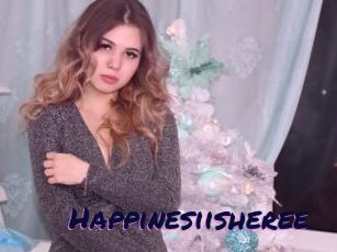 Happinesiisheree