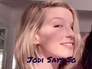 Jodi_Says_So