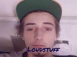 Loudstuff