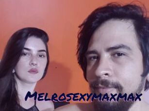 Melrosexymaxmax