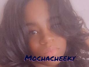 Mochacheeky