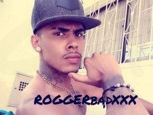 ROGGERbadXXX