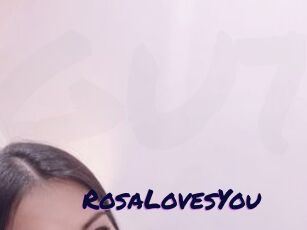 RosaLovesYou