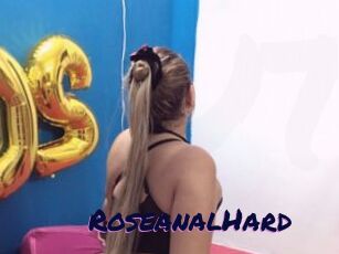 RoseanalHard