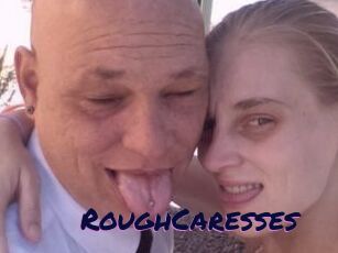 RoughCaresses