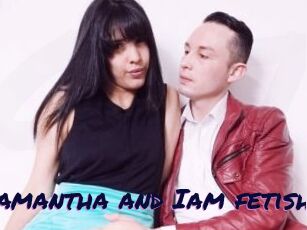 Samantha_and_Iam_fetish