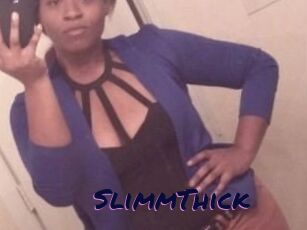 SlimmThick