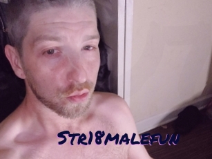 Str18malefun