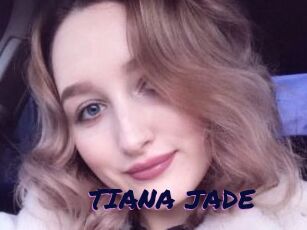 TIANA_JADE