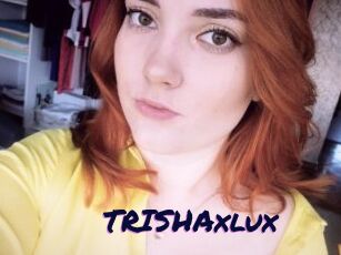 TRISHAxlux