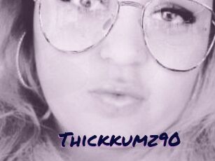 Thickkumz90