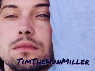 TimTheHunMiller