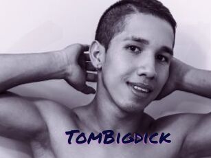 TomBigdick