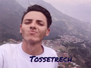 Tossetrech